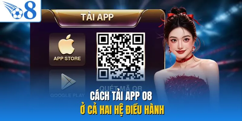 Cách tải app O8 ở cả hai hệ điều hành