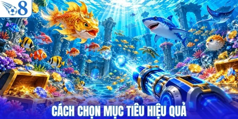 Cách chọn mục tiêu hiệu quả trong săn cá Xèng