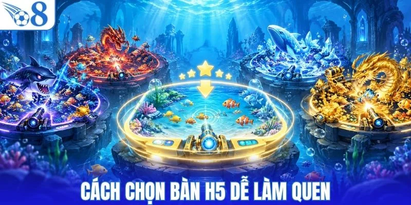 Chọn bàn H5 thế nào cho dễ làm quen?