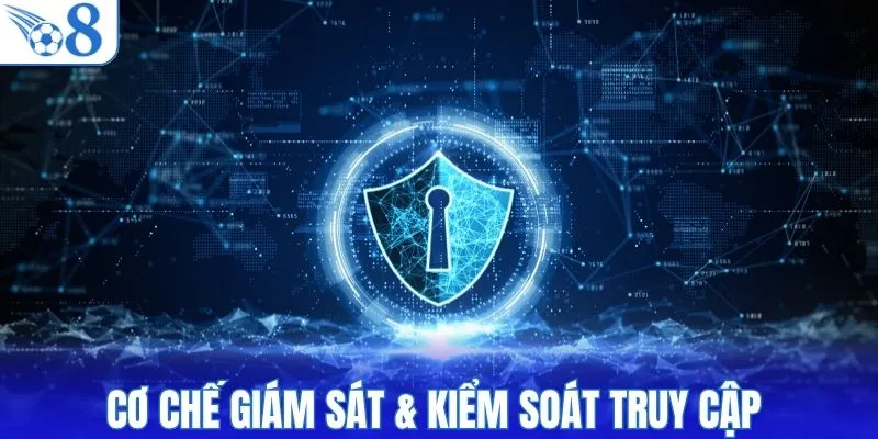 Cơ chế giám sát & kiểm soát truy cập 