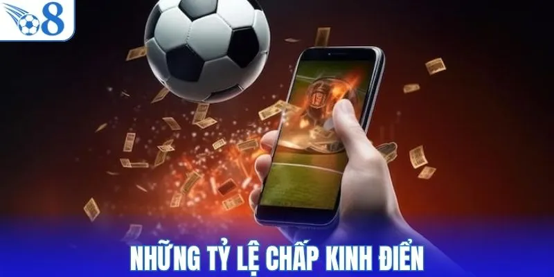 Những tỷ lệ chấp kinh điển