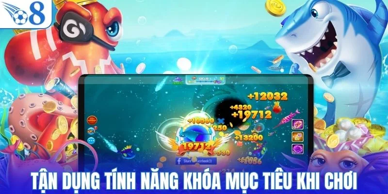 Tận dụng tính năng khóa mục tiêu khi chơi